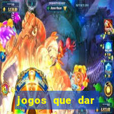 jogos que dar dinheiro de verdade